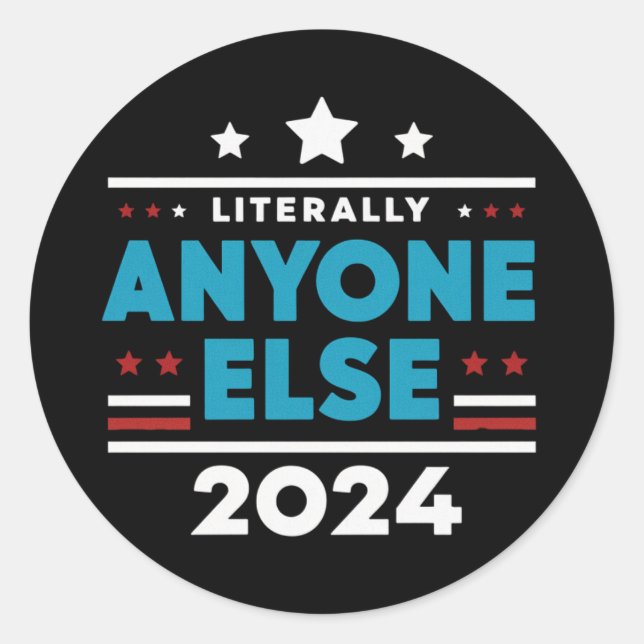 Sticker Rond Littéralement N'Importe Qui D'Autre Élection Du Pr (Devant)