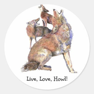Sticker Rond Live Love Howl Citation amusante Howling Coyotes