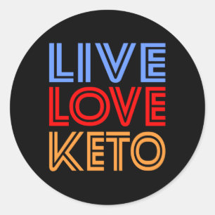 Sticker Rond Live Love Keto Funny Perdre du poids Motivation