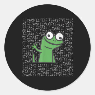 Sticker Rond Lizard Lizard Lizard Funny Weirdcore Animal mème G