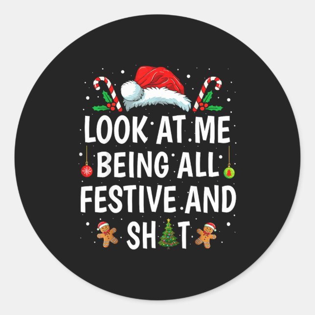 Sticker Rond Look At Me Being All Festive &amp; Funny Christmas (Devant)