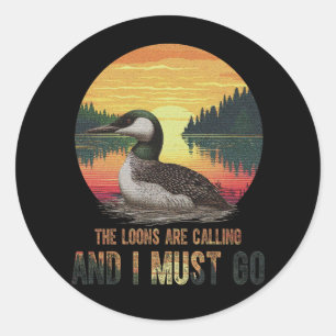 Sticker Rond Loon commun Les Loons appellent et je dois aller S