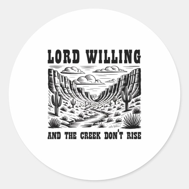 Sticker Rond Lord Willing And The Creek Don't Rise  (Devant)