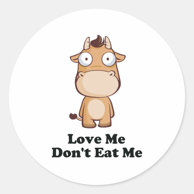 Sticker Rond Love Me Don't Eat Me Cow Design (Devant)