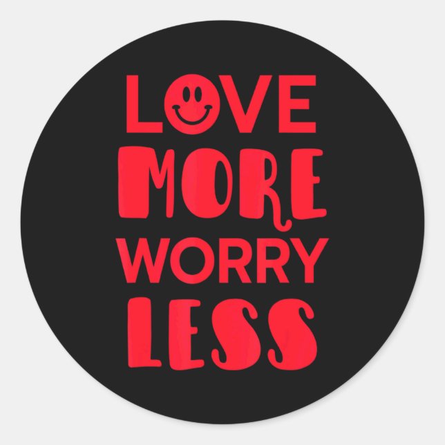 Sticker Rond Love More Worry Less Smile Face Valentines Day  (Devant)