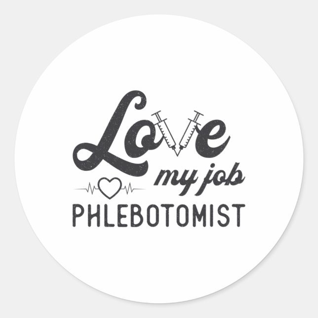 Sticker Rond Love My Job Phlebotomist Nursing Phlebotomy Cadeau (Devant)