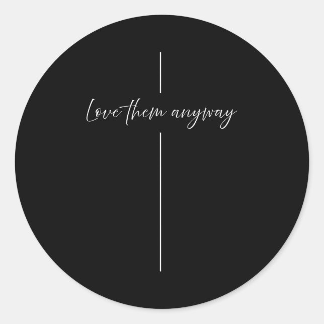 Sticker Rond Love Them Anyway Minimalistic Christian  (Devant)