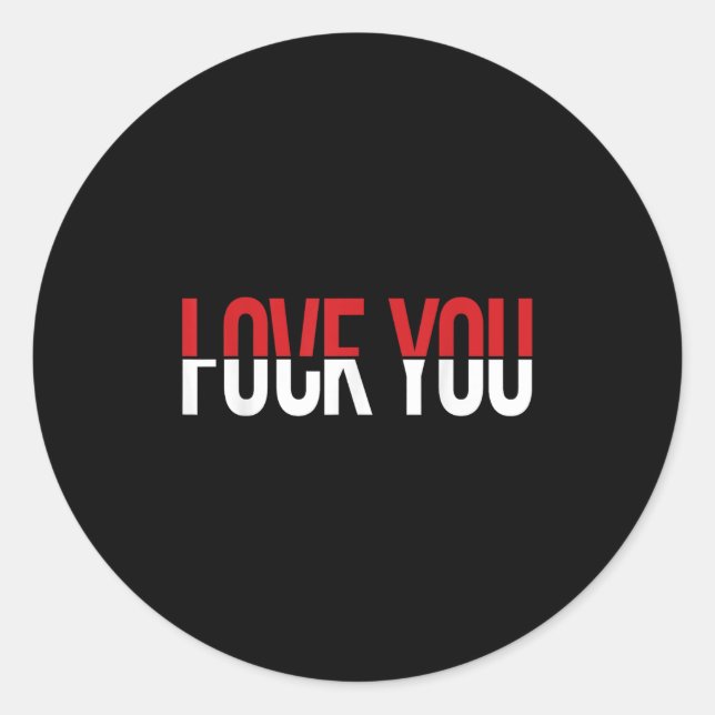 Sticker Rond Love You Fck You Funny Meme  (Devant)