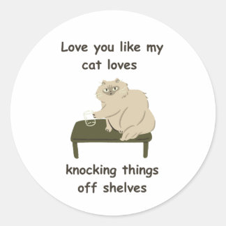 Sticker Rond Love You Like a Cat Loves Knowles Things Off Shel