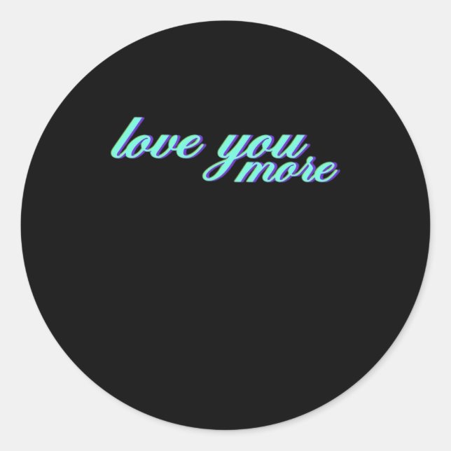 Sticker Rond Love You More Expressive Art  (Devant)