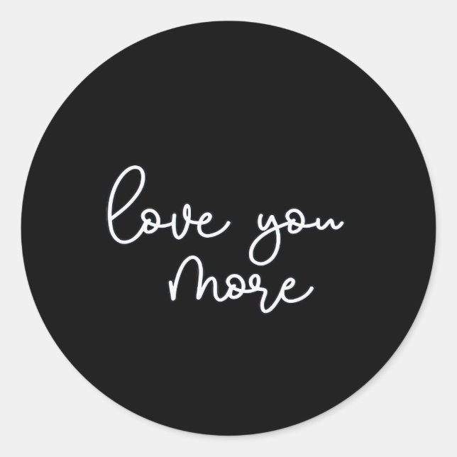 Sticker Rond Love You More Sophisticated Style  (Devant)