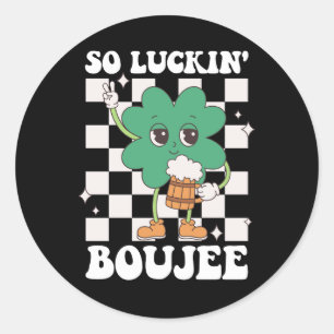 Sticker Rond Luckin' Boujee Lucky Shamrock St Patrick's Day