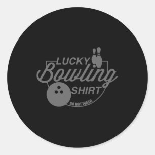 Sticker Rond Lucky Bowling Ne Lave Pas Citation Amusante Pour B