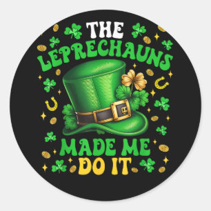 Sticker Rond Lutins du Trèfle M'ont Fait Faire Ça St Patrick's 