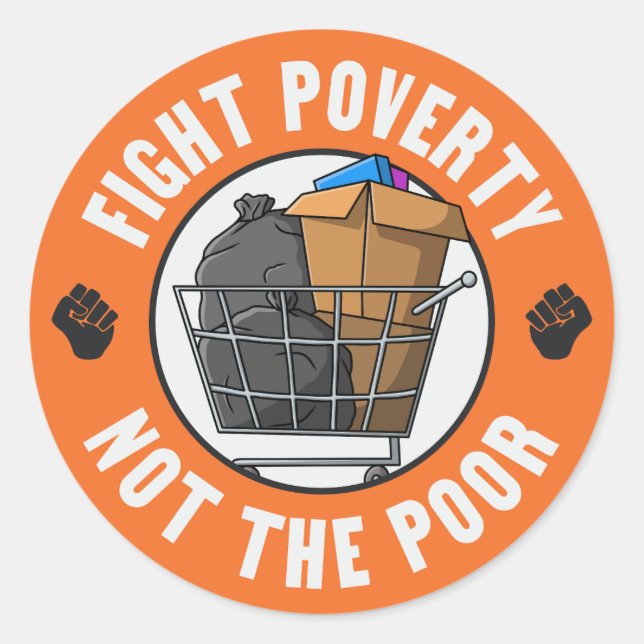 Sticker Rond Lutter contre la pauvreté et non les pauvres (Devant)