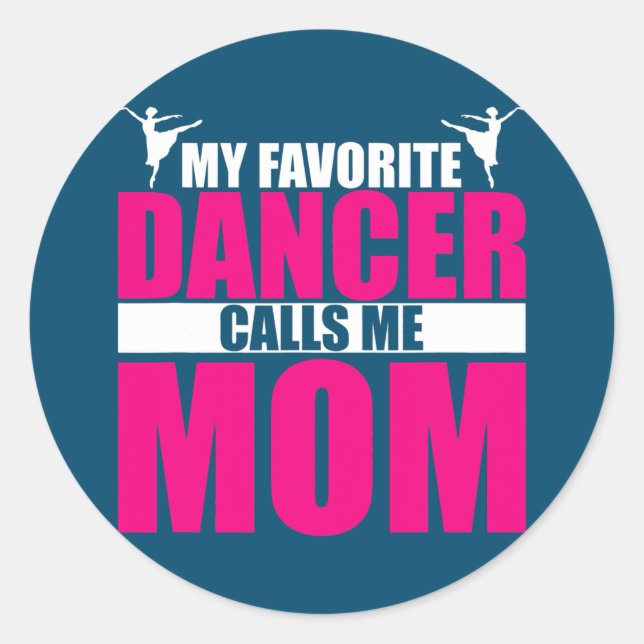 Sticker Rond Ma danseuse préférée m'appelle maman Dancing Mama (Devant)