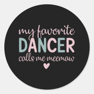 Sticker Rond Ma danseuse préférée m'appelle Meemaw Funny Dance