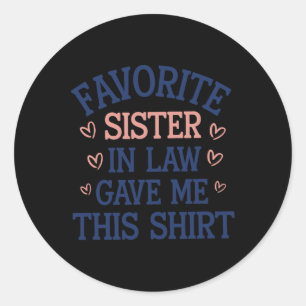 Sticker Rond Ma Soeur Préférée En Droit M'A Donné Cela