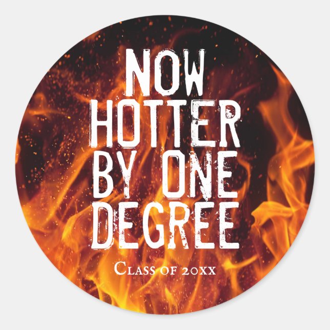 Sticker Rond Maintenant Hotter By One Degree Classe de diplôme (Devant)