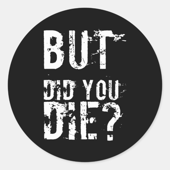 Sticker Rond Mais Avez-Vous Mort Fitness Gym (Devant)