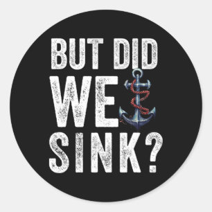 Sticker Rond Mais avons-nous coulé le capitaine de bateau ponto