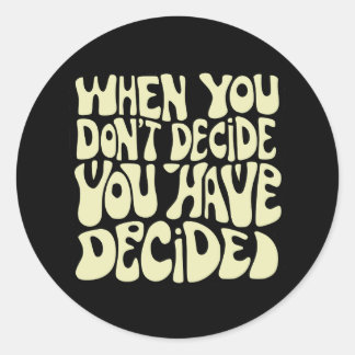 Sticker Rond Make A Choice Quote 