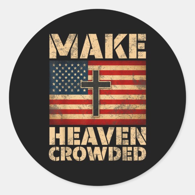 Sticker Rond Make Heaven Crowded Christian Faith Bible Verse Me (Devant)