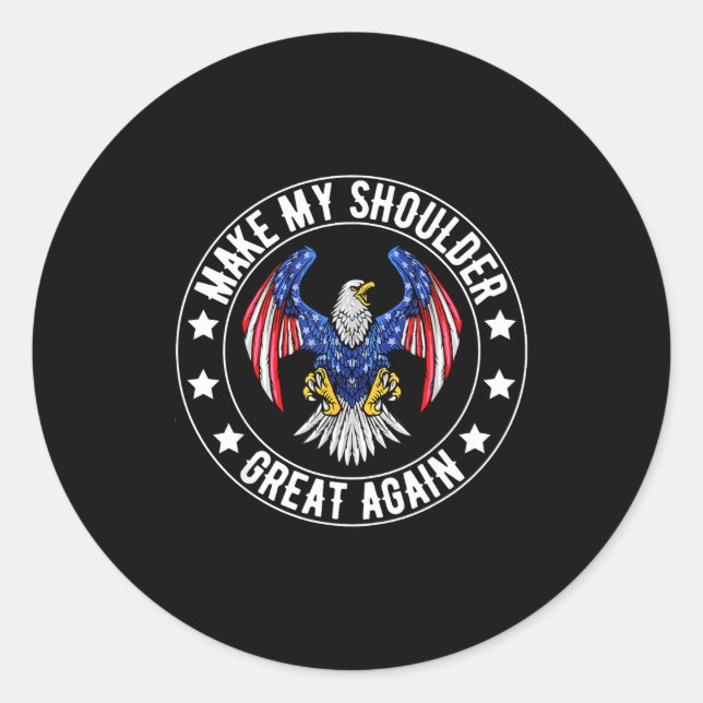 Sticker Rond Make My Shoulder Great Again Funny Shoulder Surger (Devant)