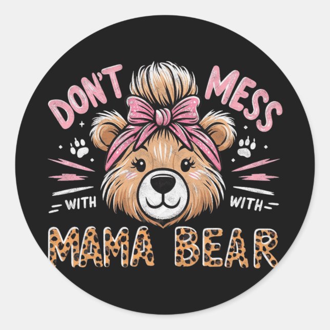 Sticker Rond Mama Bear Ne manque pas avec Mama Bear Fête des mè (Devant)