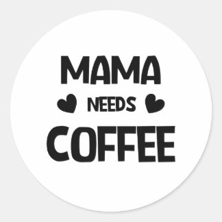 Sticker Rond Maman a besoin de café