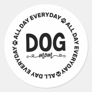 Sticker Rond Maman de chien - Toute la journée tous les jours