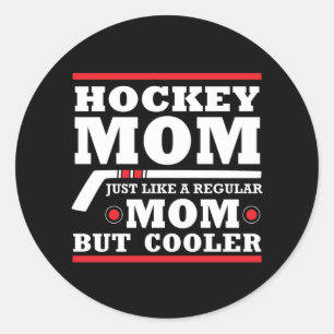 Sticker Rond Maman de hockey comme une maman régulière mais Gla