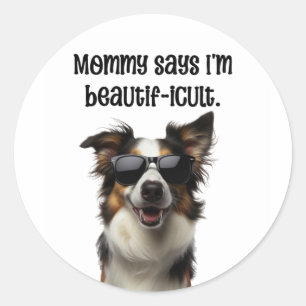 Sticker Rond Maman dit que je suis Beautificult Funny Border Co