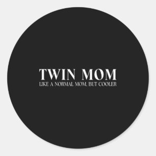 Sticker Rond Maman jumelle drôle féminine comme une maman norma