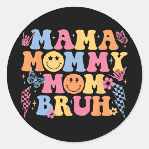 Sticker Rond Maman Maman Maman Maman Bruh Joyeux Fête des mères