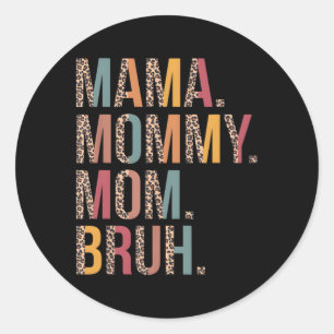 Sticker Rond Maman Maman Maman Maman Maman Bruh Maman Et Moi Mè