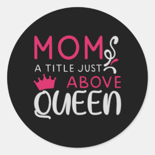 Sticker Rond Maman - Maman Un Titre Juste Au-Dessus De La Reine