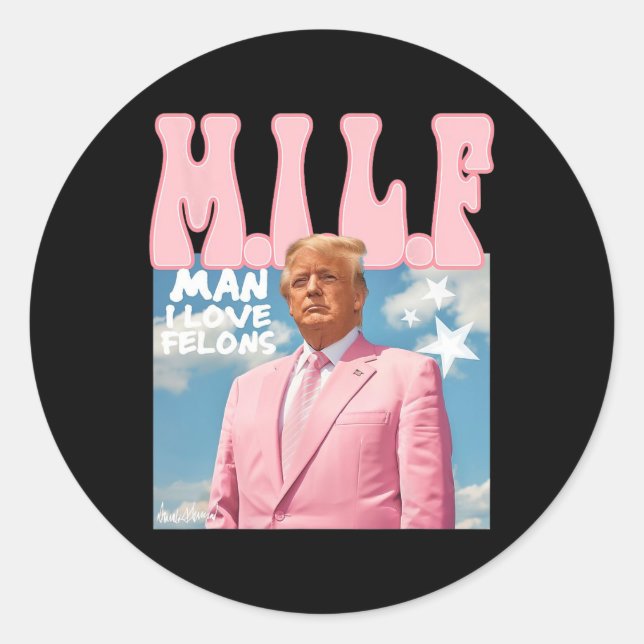 Sticker Rond Man I Love Felons Funny Trump Pink 2024 Pour Prési (Devant)
