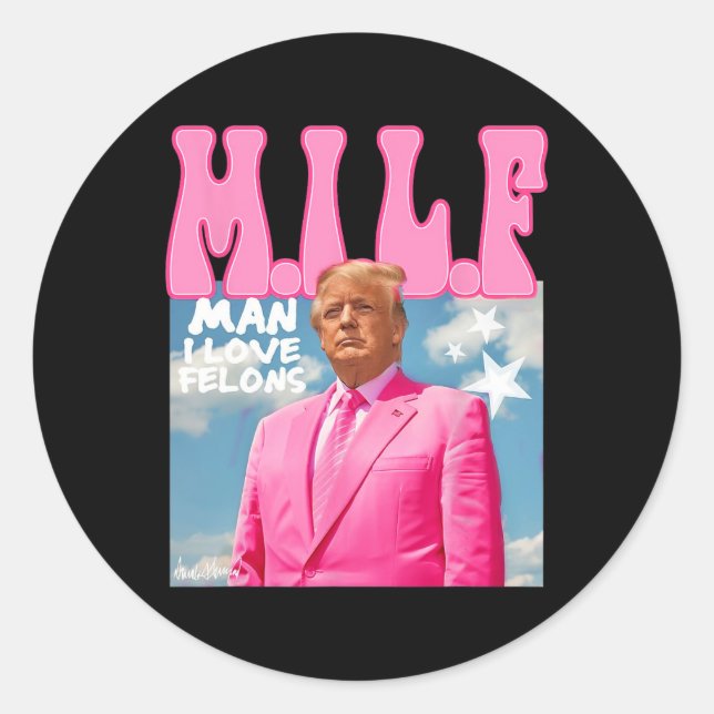 Sticker Rond Man I Love Felons Funny Trump Pink 2024 Pour Prési (Devant)