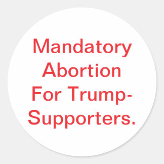 Sticker Rond Mandatory Abortion For Trump Hankamer Artjunkhaus 