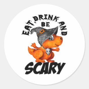 Sticker Rond Manger, boire et avoir peur Citation drôle