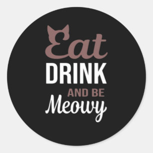 Sticker Rond Manger Boire Et Être Félin Style Créatif