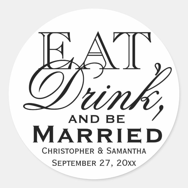 Sticker Rond Manger, Boire, Être Marié Mariage Personnalisé Fav (Devant)