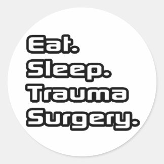 Sticker Rond Manger. Dormir. Chirurgie du traumatisme.
