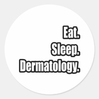 Sticker Rond Manger. Dormir. Dermatologie.