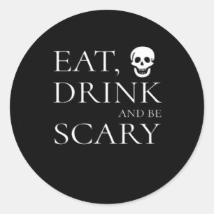 Sticker Rond Mangez Boire Et Soyez Effrayant Halloween Fête Nou