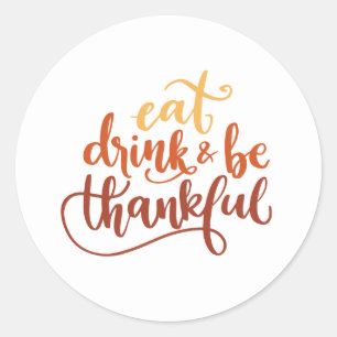 Sticker Rond Mangez Boire et Soyez Gentil Thanksgiving