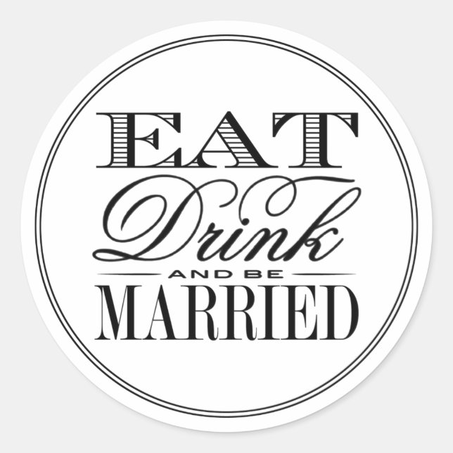 Sticker Rond Mangez, buvez et soyez mariés Mariage noir/blanc m (Devant)