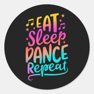Sticker Rond Mangez Danser Dormir Répéter Danser Garçons Filles