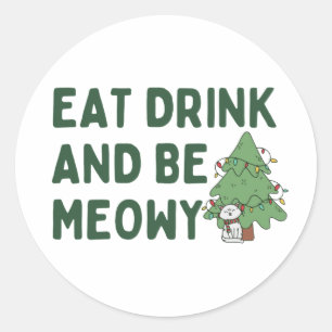 Sticker Rond Mangez Un Verre Et Soyez Meowy Kitten Noël Classic